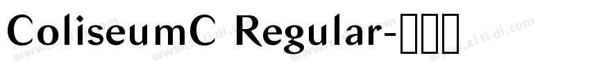 ColiseumC Regular字体转换 ColiseumC Regular字体转换